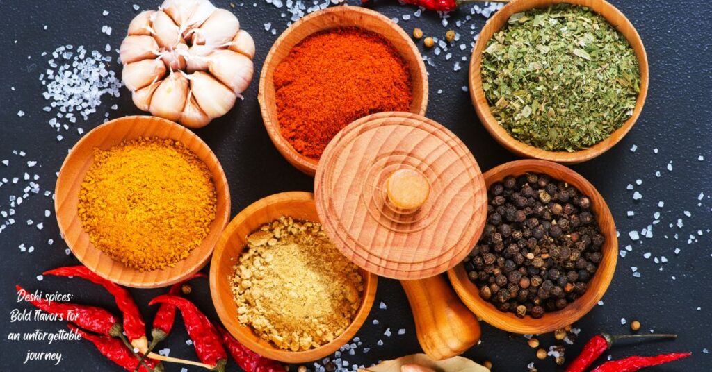 Deshi spices: Bold flavors for an unforgettable journey.